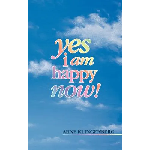 Yes I Am Happy Now!