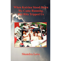 When Katrina Stood Down We Came Running, But Rita Tripped Us