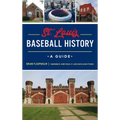 St. Louis Baseball History: A Guide