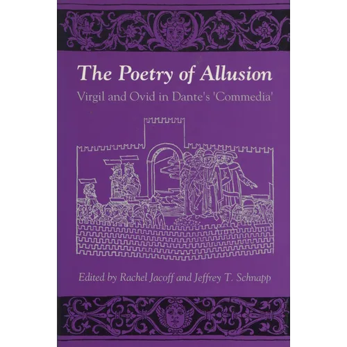 The Poetry of Allusion: Virgil and Ovid in Dante's 'Commedia'