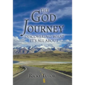 The God Journey: Discovering What It's All About