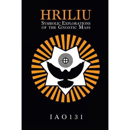 Hriliu: Symbolic Explorations of the Gnostic Mass