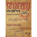 Passports to Success in BPM: Real-World, Theory and Applications