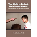 Your Child Is Defiant: Why Is Nothing Working?