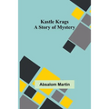 Kastle Krags: A Story of Mystery