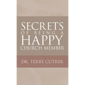 Secrets of Being a Happy Church Member
