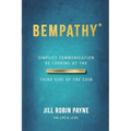 Bempathy(R): Simplify Communication by Looking at the Third Side of the Coin