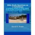 Bible Study Questions on 1 Corinthians: A workbook suitable for Bible classes, family studies, or personal Bible study