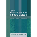 From Ministry to Theology