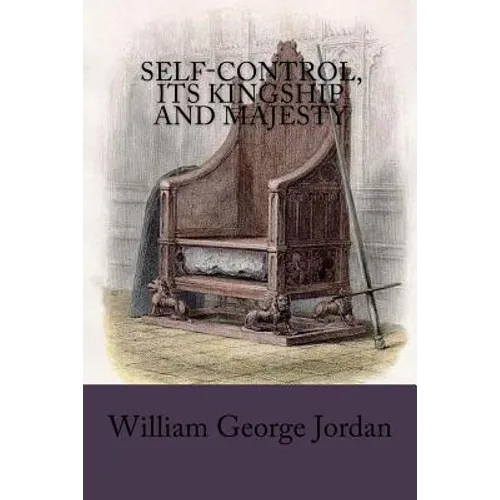 Self-Control, Its Kingship and Majesty