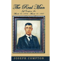 The Real Man: Jeff Compton, Sr. March 10, 1872 - March 18, 1937