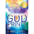 GodPrints: Finding Evidence of God in the Shattered Pieces of Life