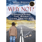 Why Not? Conquering The Road Less Traveled