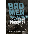 Bad Men Will Come