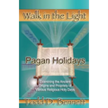 Pagan Holidays: Examining the Ancient Origins and Propriety of Various Religious Holy Days