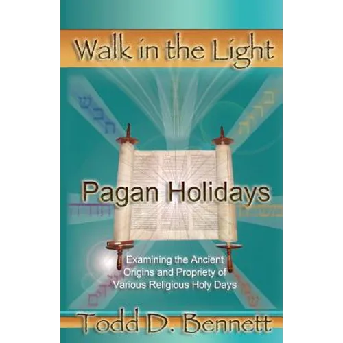 Pagan Holidays: Examining the Ancient Origins and Propriety of Various Religious Holy Days