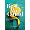 The Best We Could: Healing from Intergenerational Trauma
