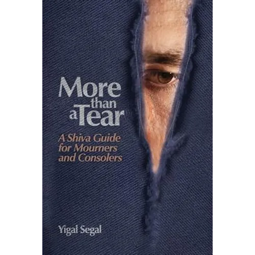 More Than a Tear: A Shiva Guide for Mourners and Consolers