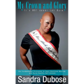 My Crown and Glory, it's NOT About the Hair: Six Fundamental Principles to Heal Emotional Wounds and Build Healthy Self Esteem