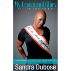 My Crown and Glory, it's NOT About the Hair: Six Fundamental Principles to Heal Emotional Wounds and Build Healthy Self Esteem