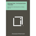 Geometric Integration Theory: Princeton Mathematical Series, No. 21