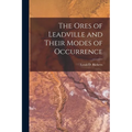 The Ores of Leadville and Their Modes of Occurrence