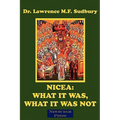 Nicea: What It Was, What It Was Not