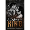 Making the King: A dark forced marriage romance