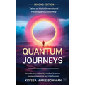 Quantum Journeys: Tales of Multidimensional Healing and Discovery: Second Edition
