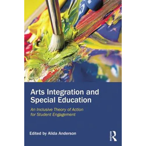 Arts Integration and Special Education: An Inclusive Theory of Action for Student Engagement