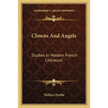 Clowns And Angels: Studies In Modern French Literature