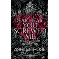 Dear Heart, You Screwed Me