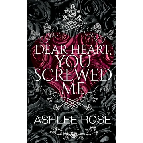Dear Heart, You Screwed Me