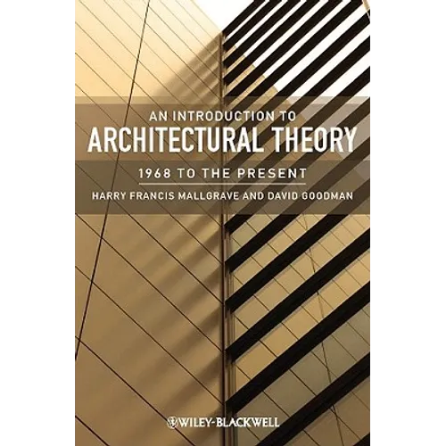 An Introduction to Architectural Theory: 1968 to the Present