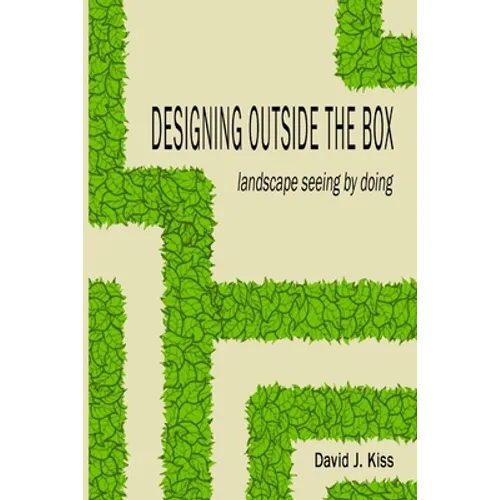 Designing Outside the Box: landscape seeing by doing