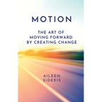 Motion: The Art of Moving Forward by Creating Change - Paperback