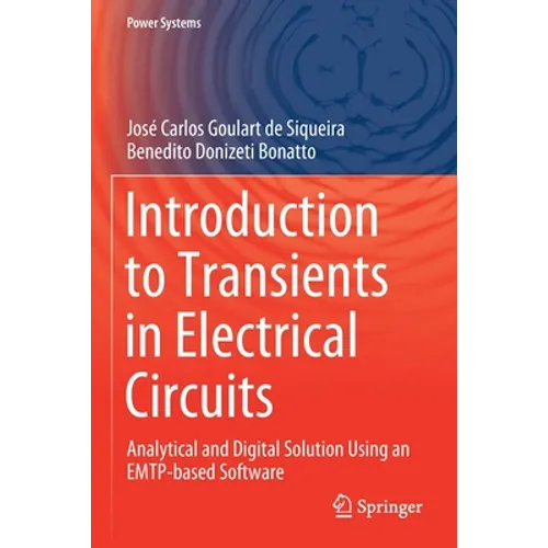 Introduction to Transients in Electrical Circuits: Analytical and Digital Solution Using an Emtp-Based Software