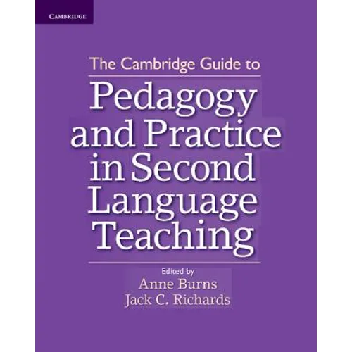 The Cambridge Guide to Pedagogy and Practice in Second Language Teaching