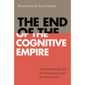 The End of the Cognitive Empire: The Coming of Age of Epistemologies of the South