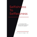 Selfishness To Selflessness