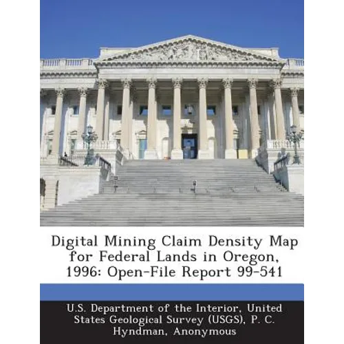 Digital Mining Claim Density Map for Federal Lands in Oregon, 1996: Open-File Report 99-541