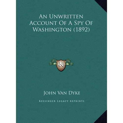 An Unwritten Account Of A Spy Of Washington (1892)