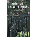 From Stage to Stage...Blossoms