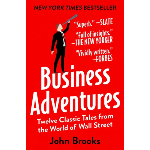 Business Adventures: Twelve Classic Tales from the World of Wall Street