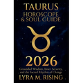 Taurus Horoscope & Soul Guide for 2026: Grounded Wisdom, Inner Security, and the Sacred Rhythm of Change
