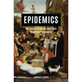 Epidemics: The Impact of Germs and Their Power Over Humanity