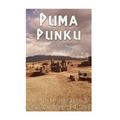 Puma Punku: The History of Tiwanaku's Spectacular Temple of the Sun