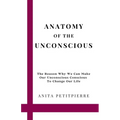 Anatomy of the Unconscious