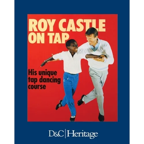 Roy Castle on Tap: His Unique Tap Dancing Course