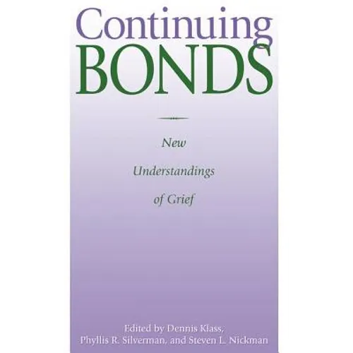 Continuing Bonds: New Understandings of Grief